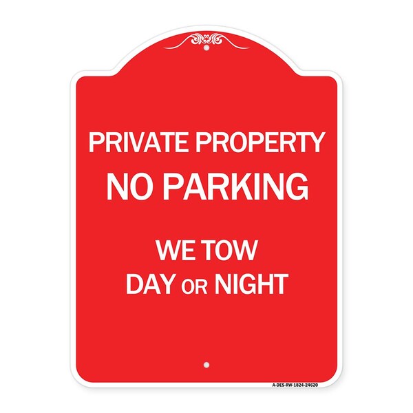 Private Property No Parking We Tow Day or Night, Red & White Aluminum Sign, 18" x 24", RW-1824-24620